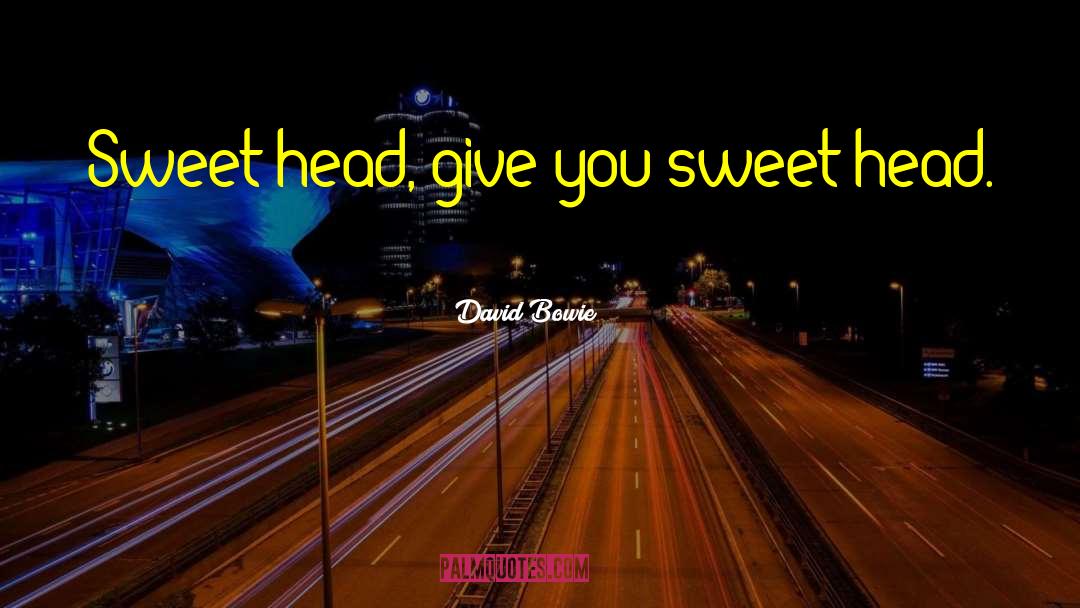 Racchetta Head quotes by David Bowie