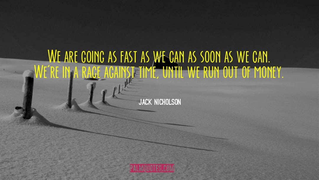 Race Against Time quotes by Jack Nicholson