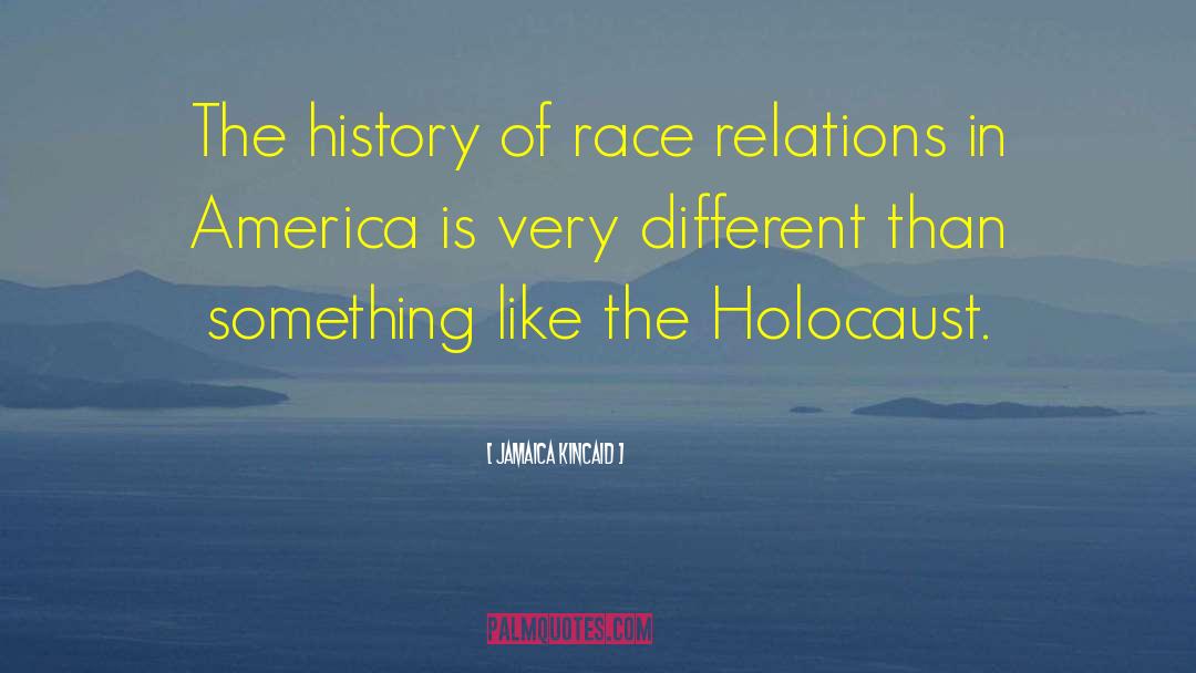 Race America quotes by Jamaica Kincaid