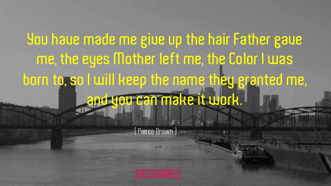 Race And Color quotes by Pierce Brown