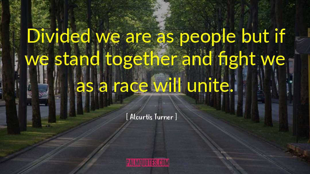 Race And Racism In America quotes by Alcurtis Turner