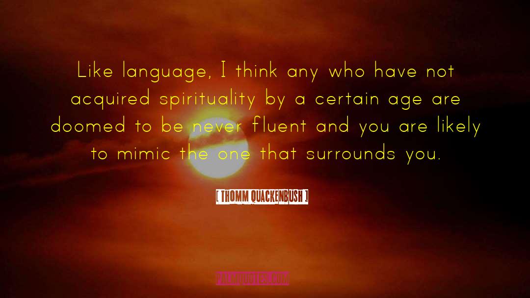 Race And Religion quotes by Thomm Quackenbush