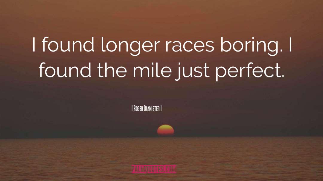 Race Baiting quotes by Roger Bannister