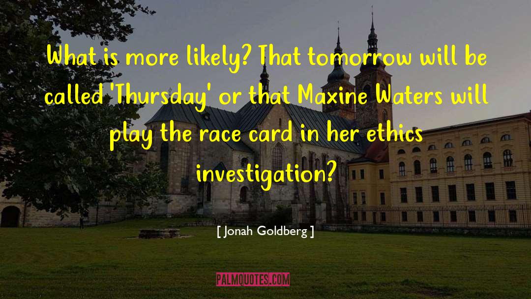 Race Card quotes by Jonah Goldberg