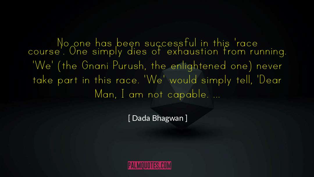 Race Cource quotes by Dada Bhagwan