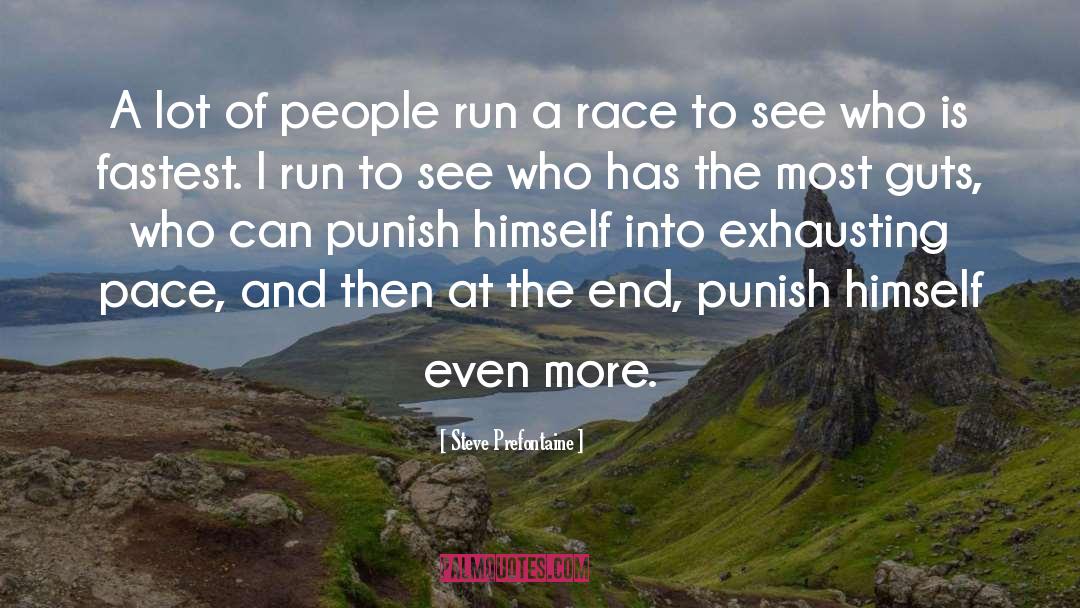 Race Ethnicity quotes by Steve Prefontaine