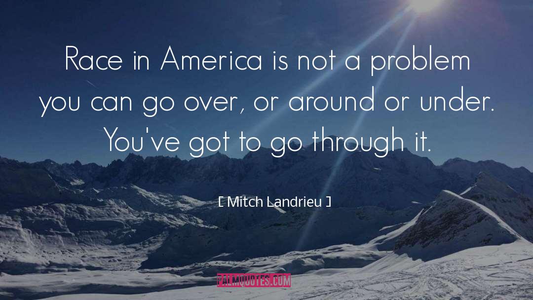 Race In America quotes by Mitch Landrieu