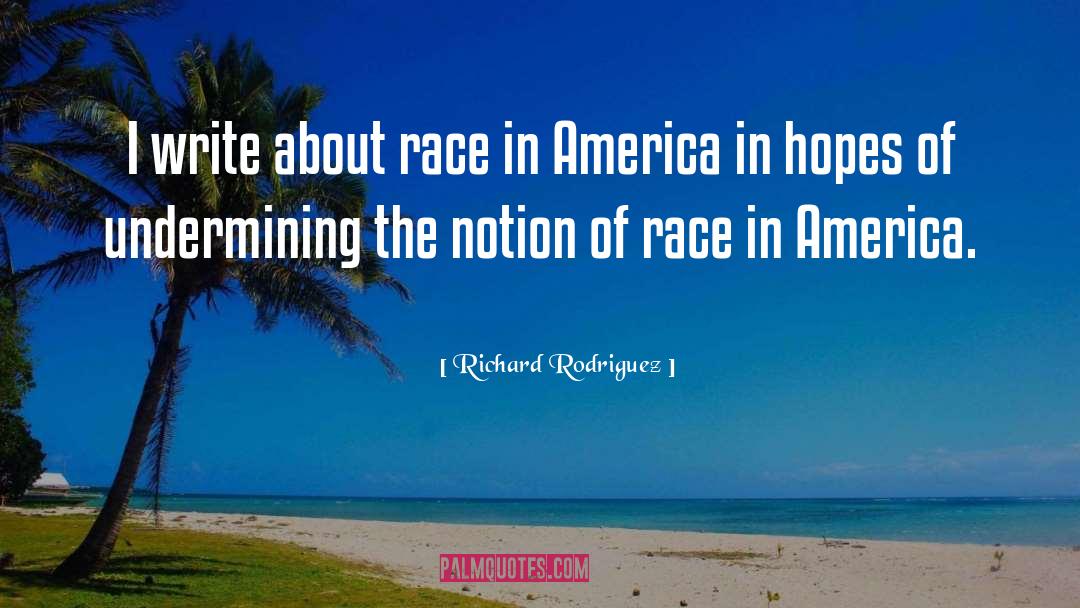 Race In America quotes by Richard Rodriguez