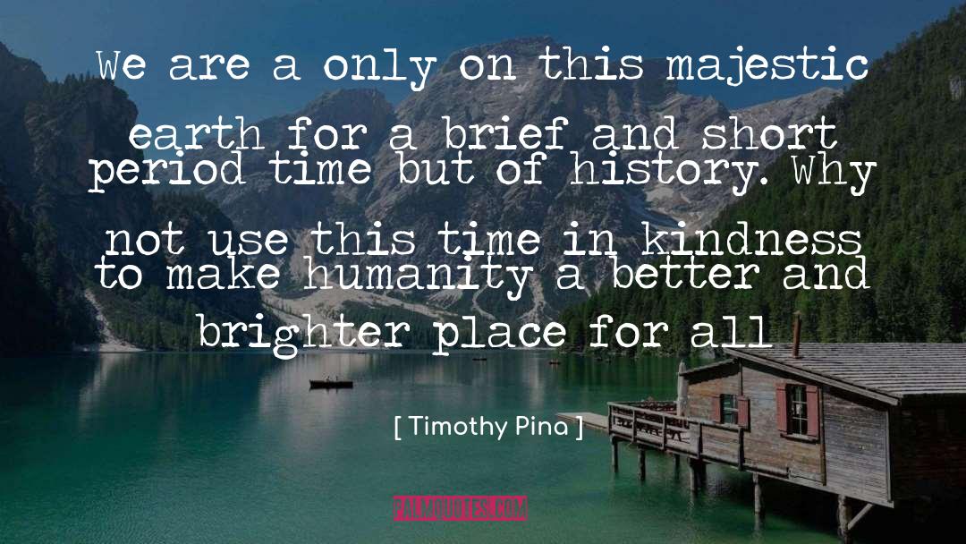 Race In Peace quotes by Timothy Pina