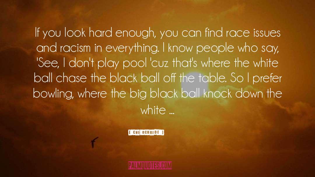 Race Issues quotes by Chi McBride