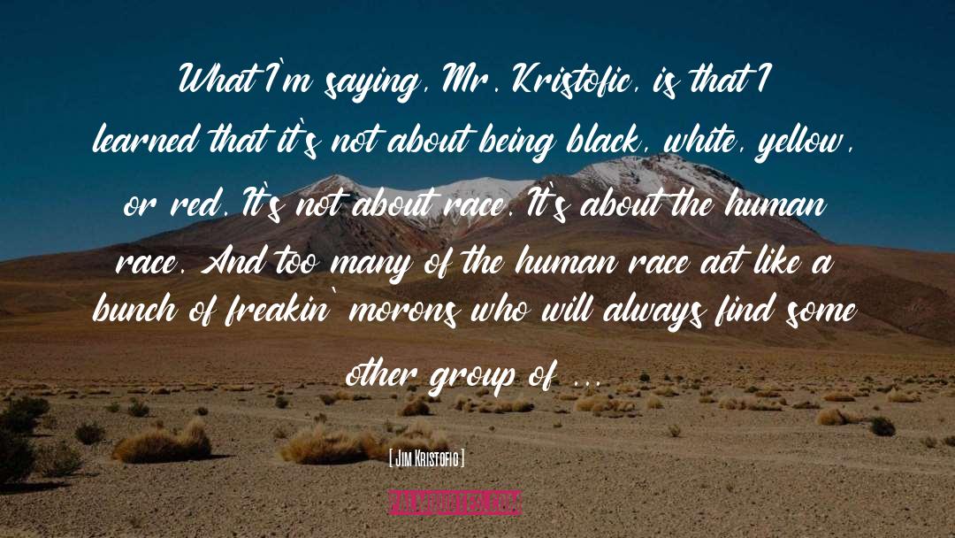 Race quotes by Jim Kristofic