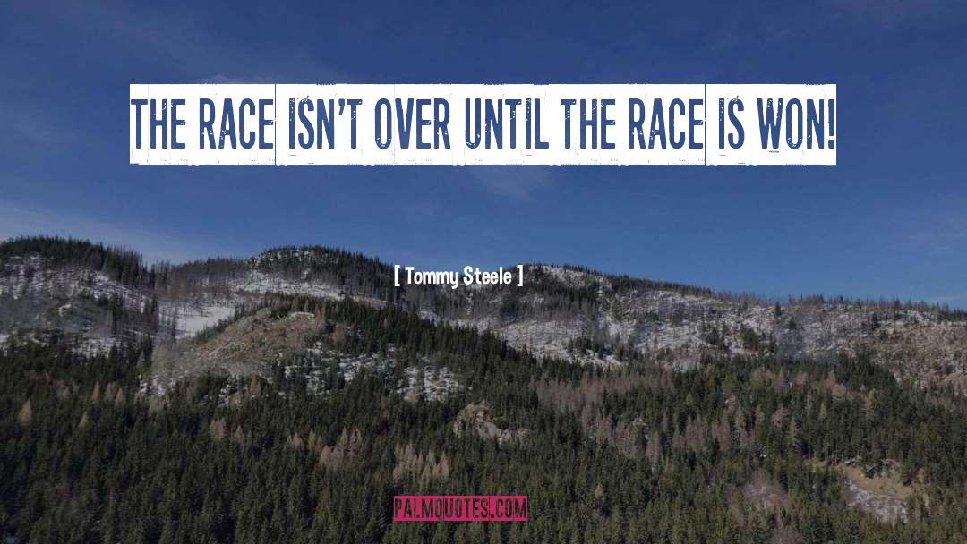 Race quotes by Tommy Steele