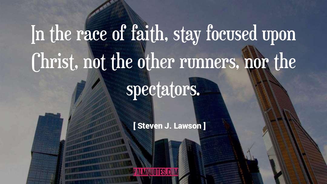 Race quotes by Steven J. Lawson