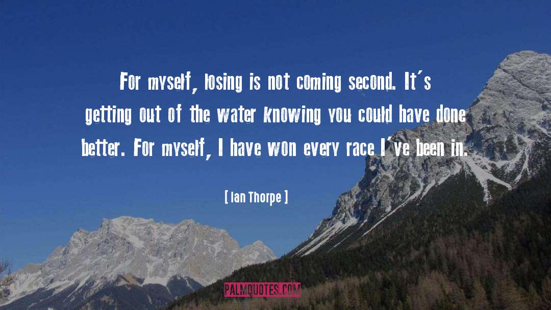 Race quotes by Ian Thorpe