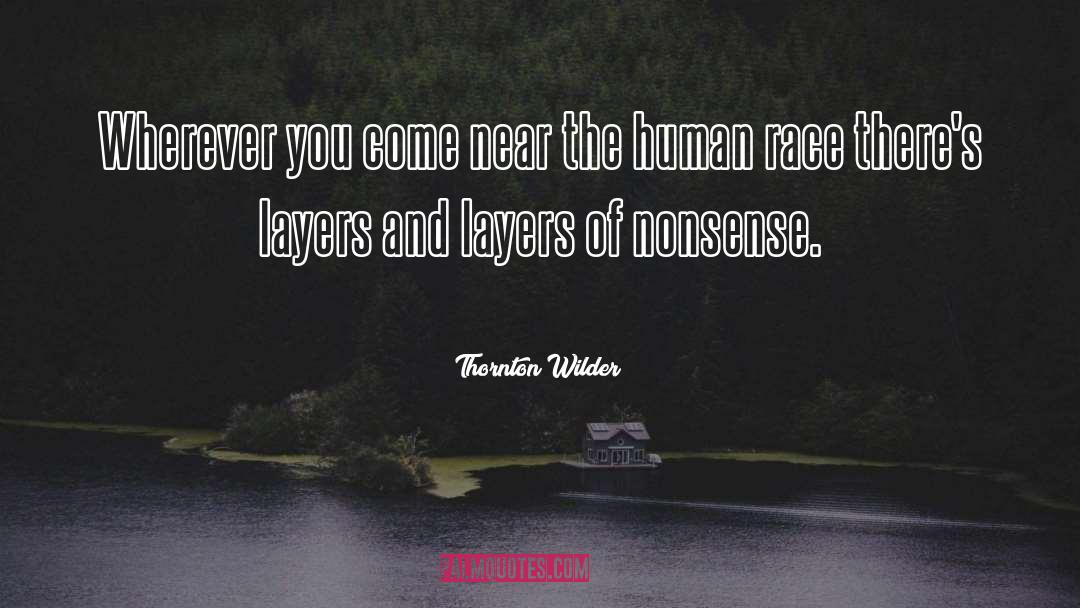 Race quotes by Thornton Wilder