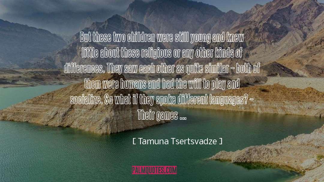 Race Relations quotes by Tamuna Tsertsvadze