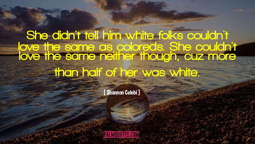 Race Relations quotes by Shannon Celebi