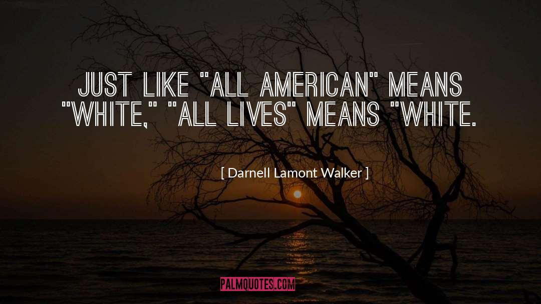 Race Relations quotes by Darnell Lamont Walker