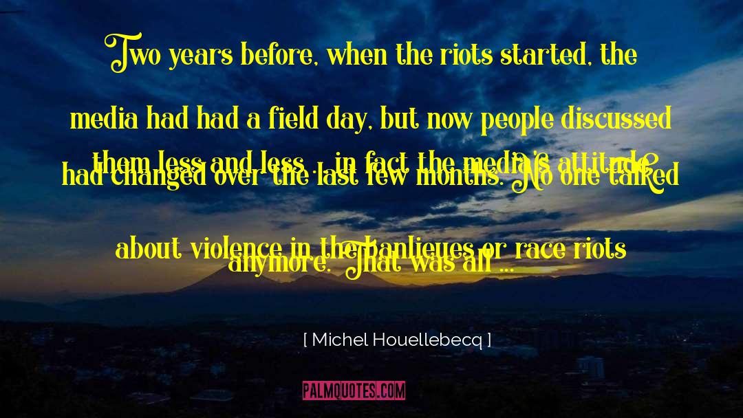 Race Riots quotes by Michel Houellebecq