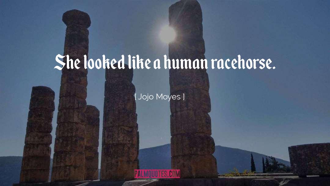 Racehorse quotes by Jojo Moyes