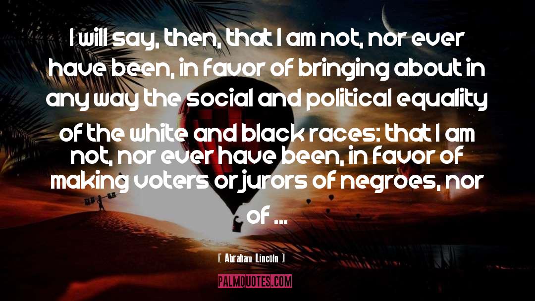 Races quotes by Abraham Lincoln