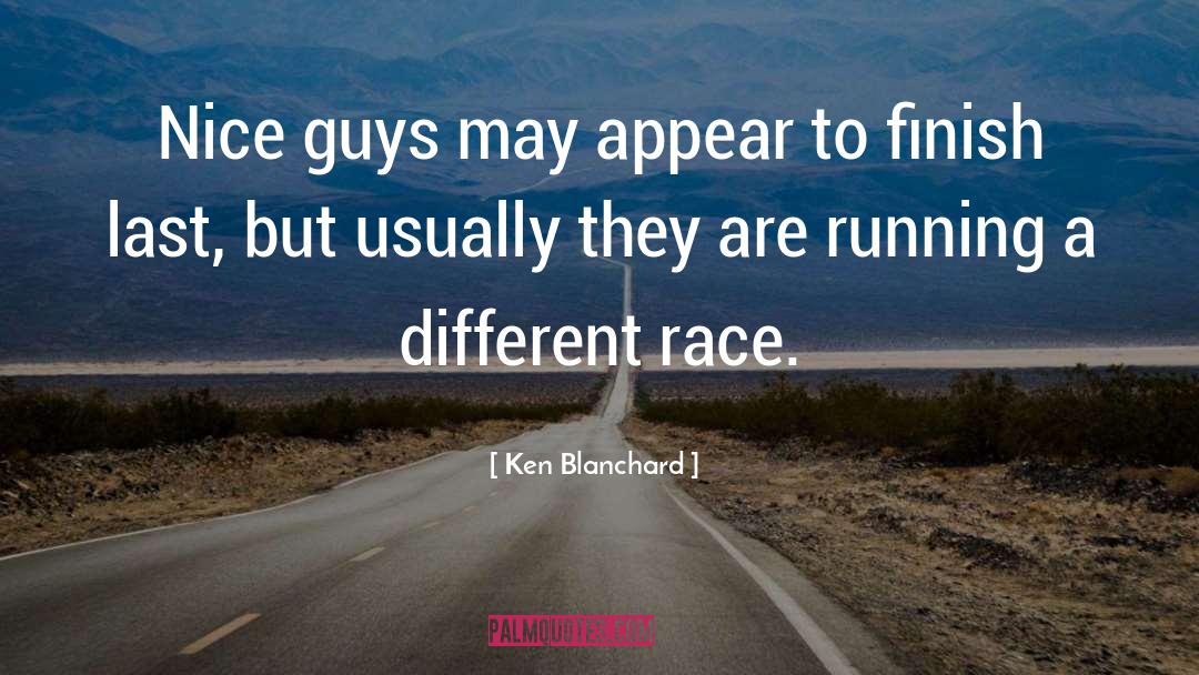 Races quotes by Ken Blanchard