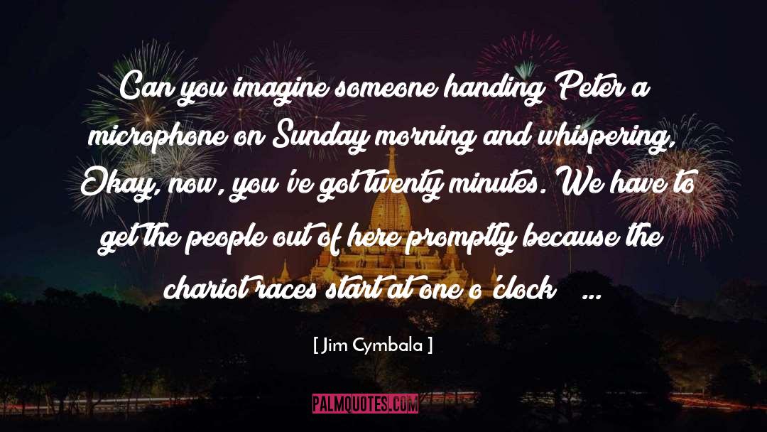 Races quotes by Jim Cymbala