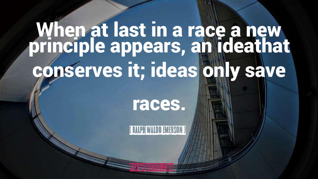 Races quotes by Ralph Waldo Emerson