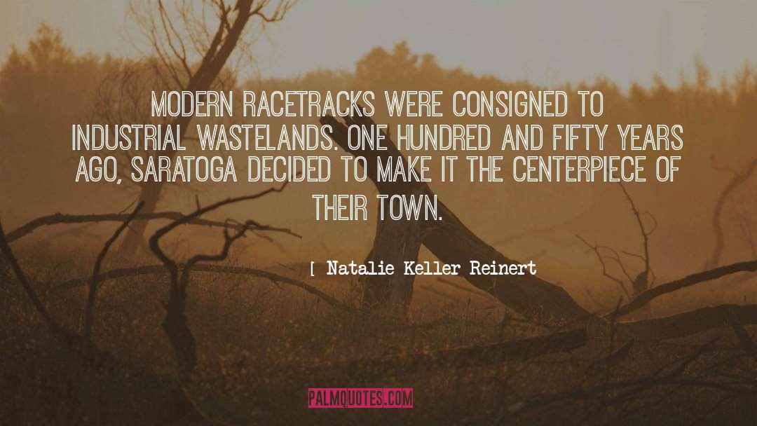 Racetracks quotes by Natalie Keller Reinert