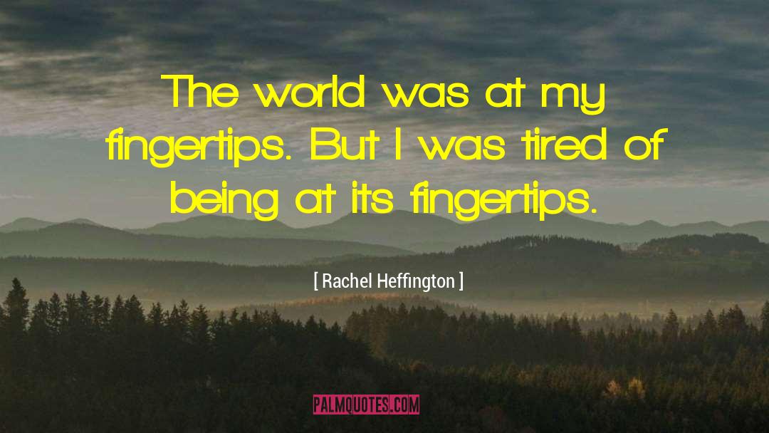 Rachel Being A Waitress quotes by Rachel Heffington