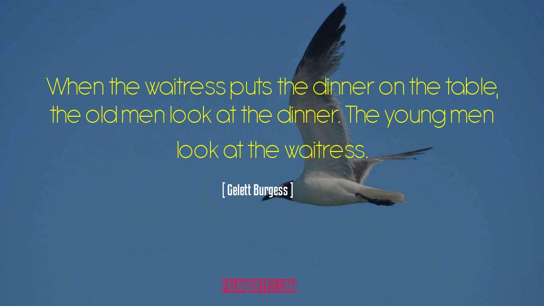Rachel Being A Waitress quotes by Gelett Burgess