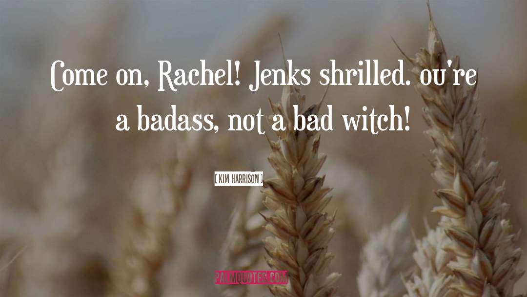 Rachel Divide quotes by Kim Harrison