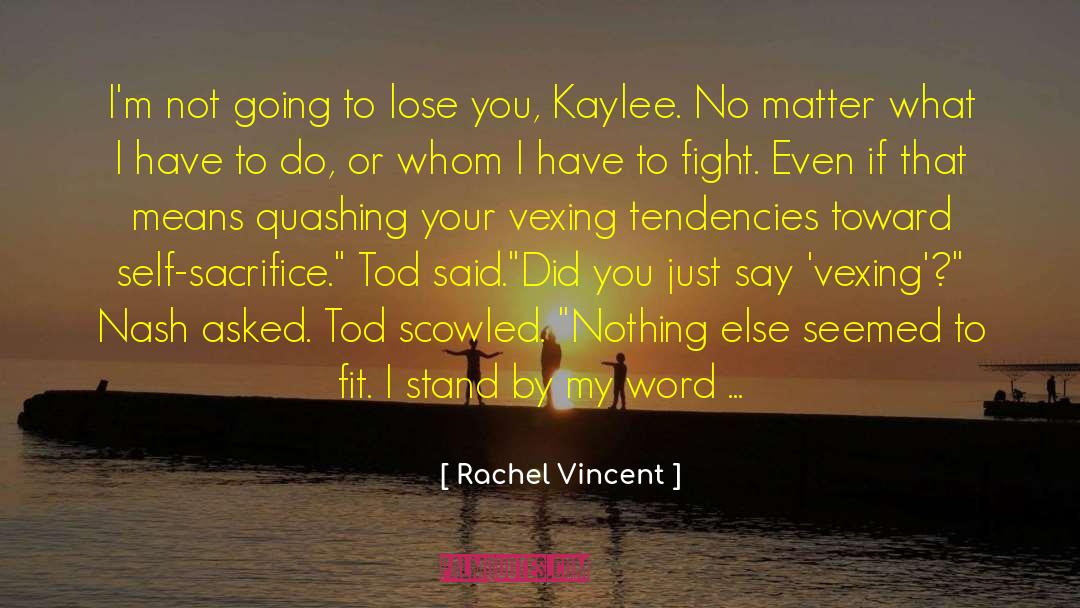 Rachel Fischer quotes by Rachel Vincent