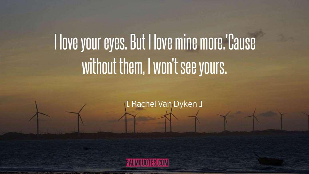 Rachel Van Dyken quotes by Rachel Van Dyken