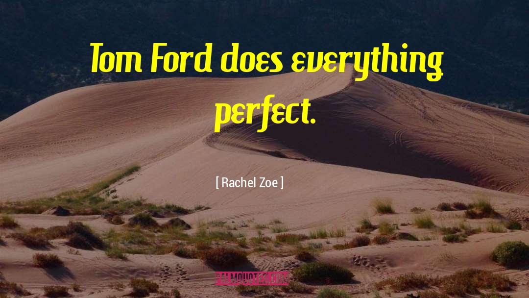 Rachel Zoe Funny quotes by Rachel Zoe