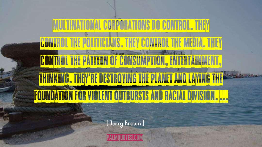 Racial Division quotes by Jerry Brown