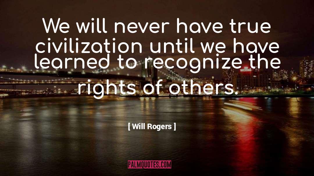 Racial Equality quotes by Will Rogers