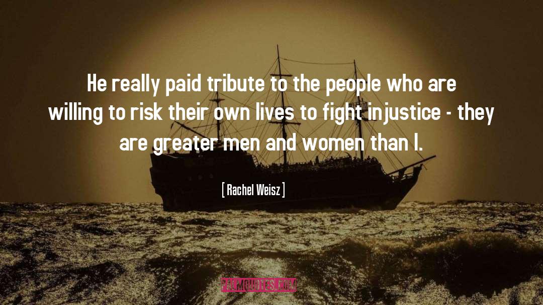 Racial Injustice quotes by Rachel Weisz