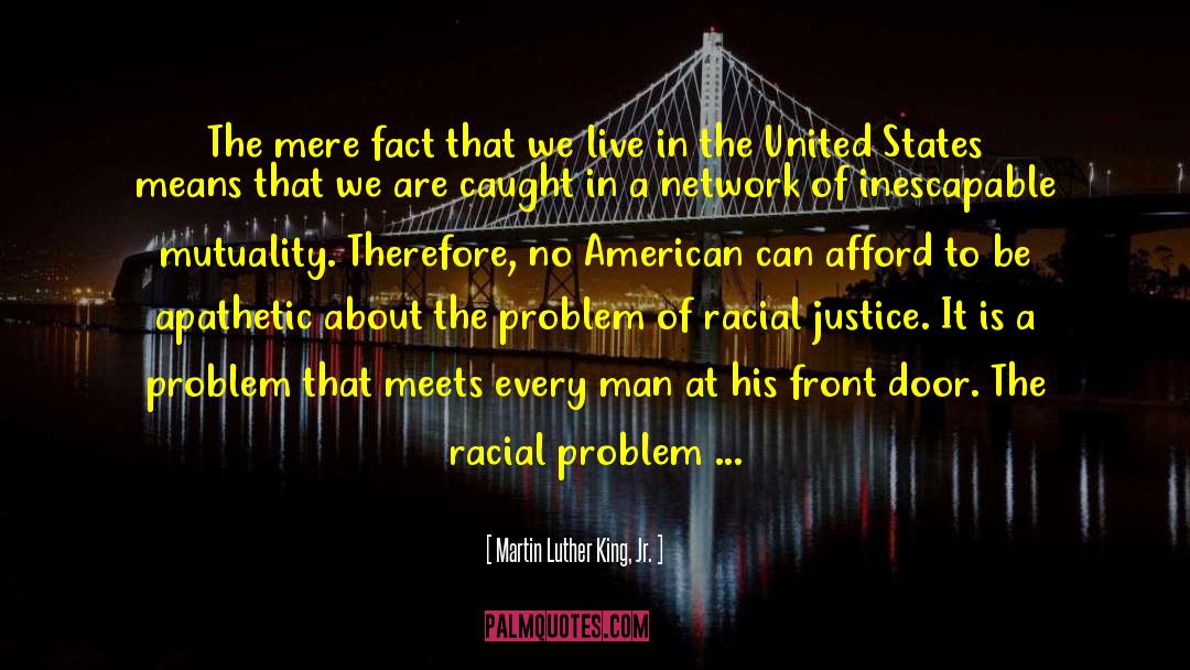 Racial Justice quotes by Martin Luther King, Jr.
