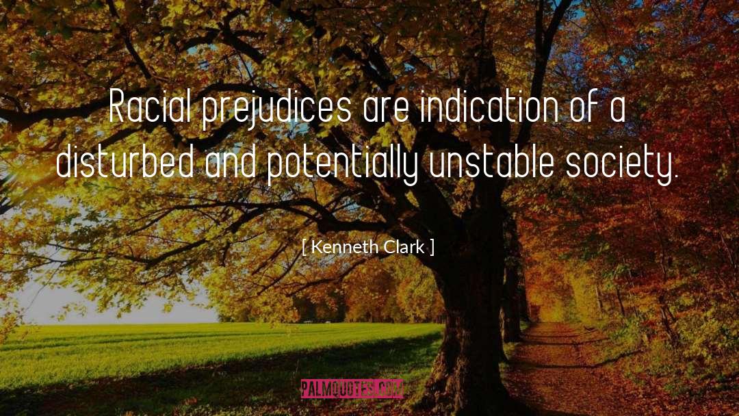 Racial Prejudice quotes by Kenneth Clark