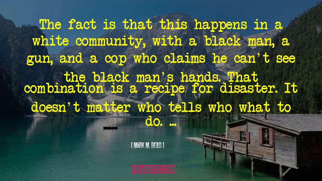 Racial Profiling quotes by Mark M. Bello