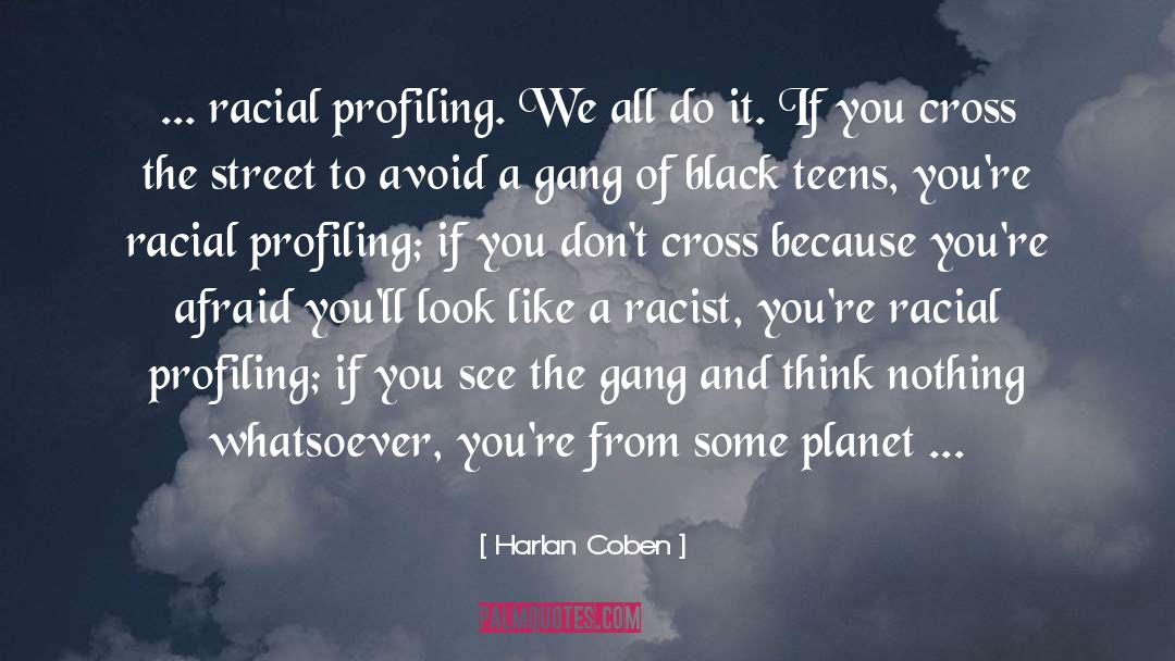 Racial Profiling quotes by Harlan Coben