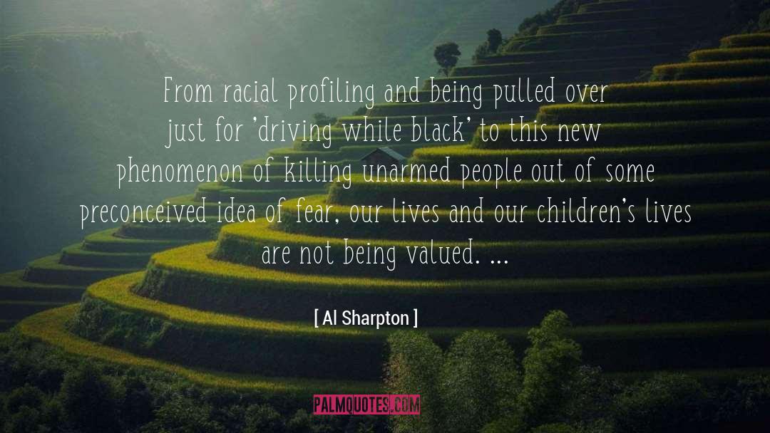 Racial Profiling quotes by Al Sharpton
