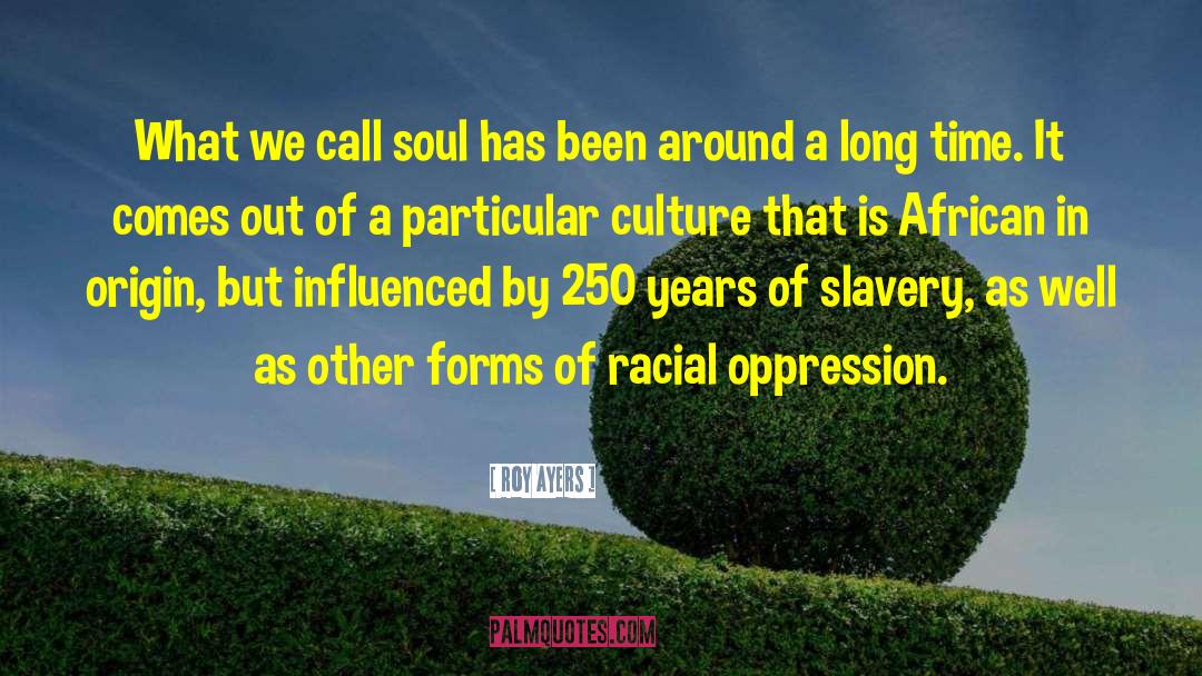 Racial Superiority quotes by Roy Ayers