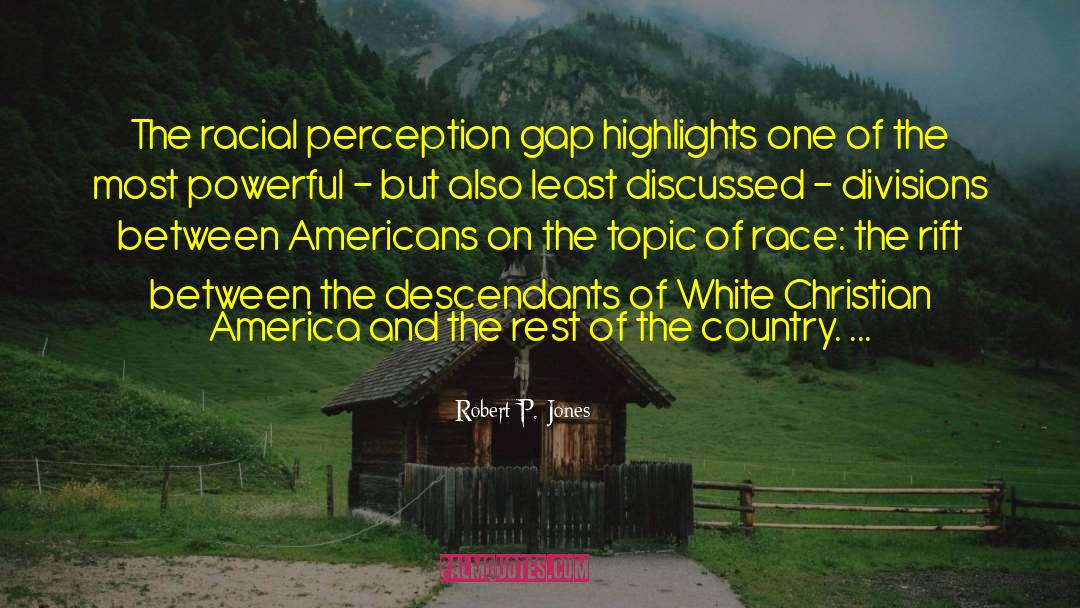 Racial Tension quotes by Robert P. Jones