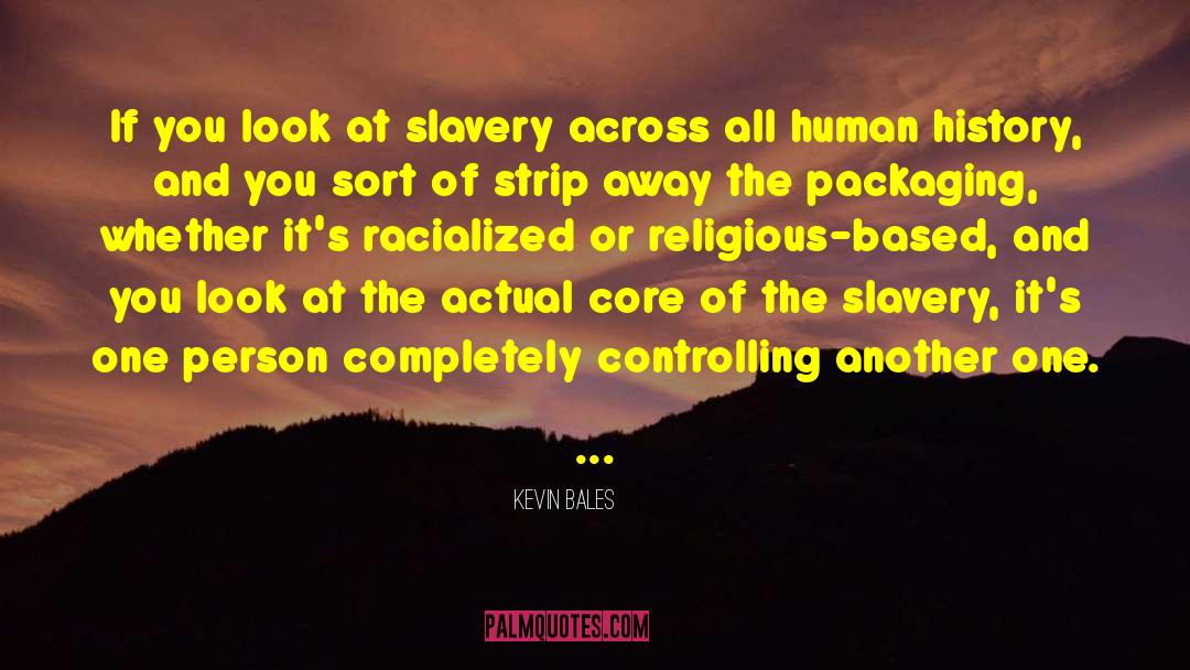 Racialized quotes by Kevin Bales