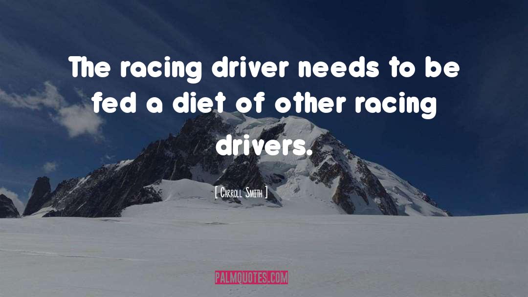 Racing Driver quotes by Carroll Smith