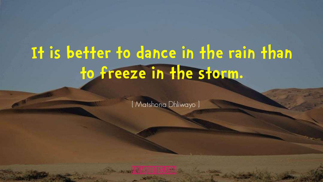 Racing In The Rain quotes by Matshona Dhliwayo