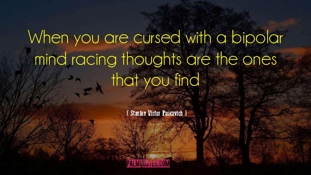 Racing quotes by Stanley Victor Paskavich