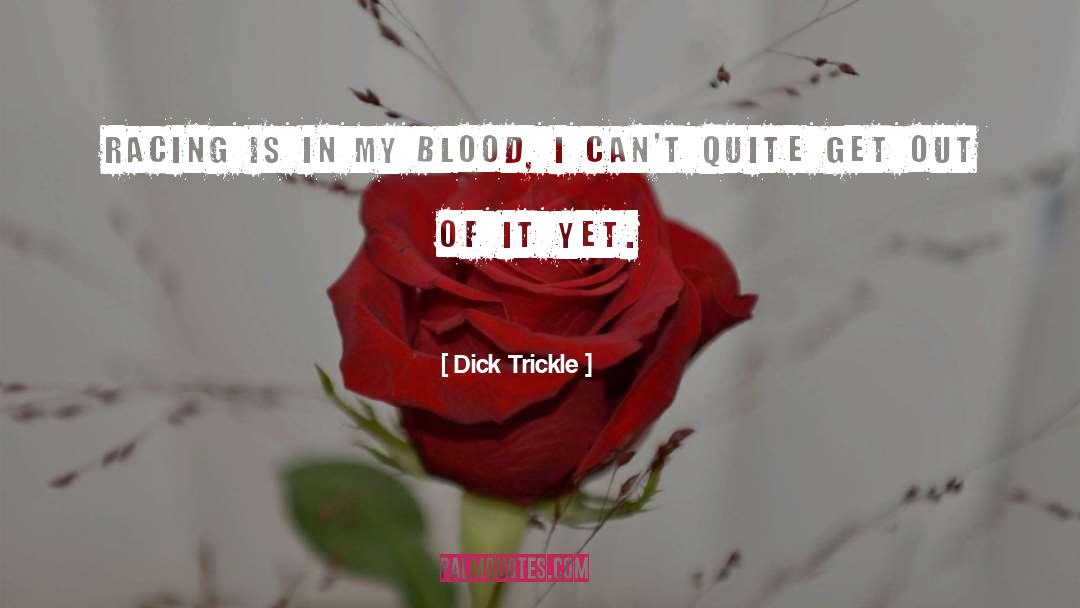 Racing quotes by Dick Trickle